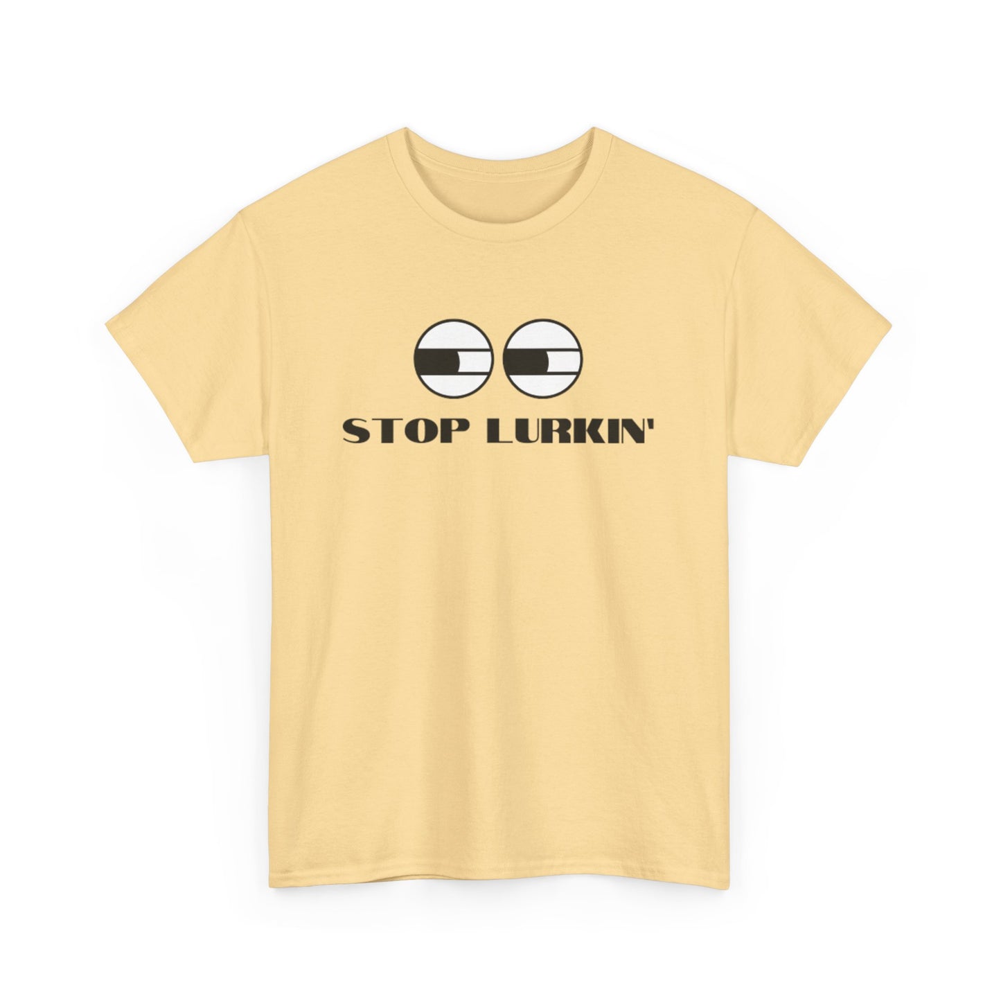 Stop Lurkin' T-Shirt