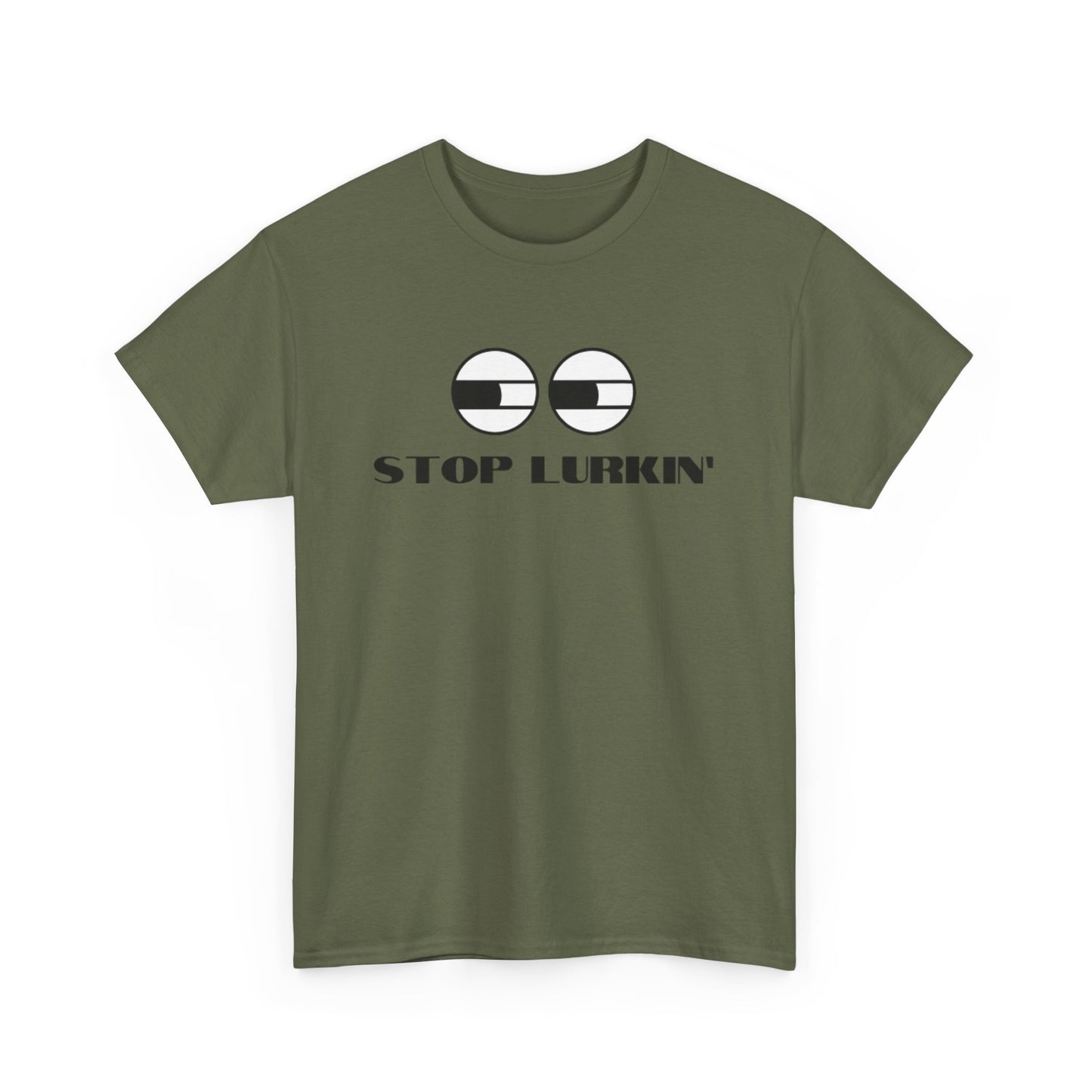 Stop Lurkin' T-Shirt